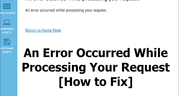 An Error Occurred While Processing Your Request. Reference ...
